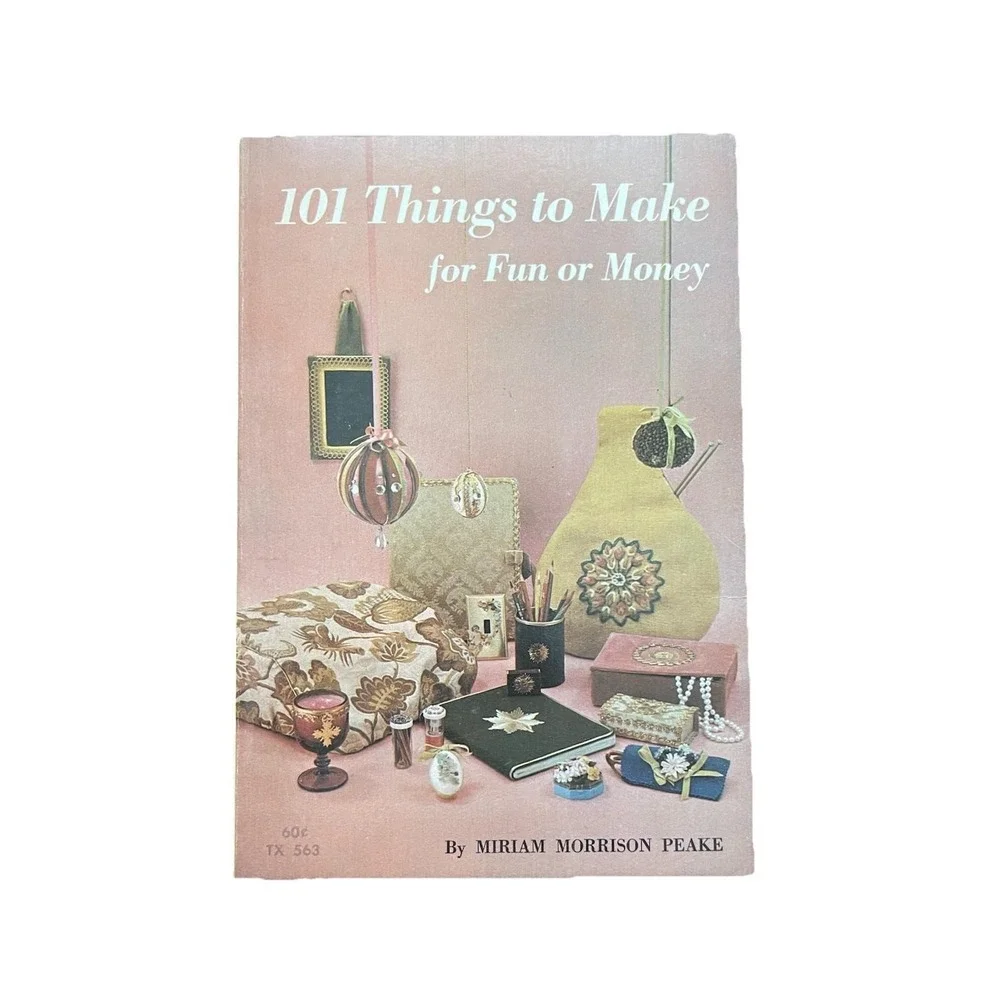 101 Things To Make For Fun And Money - Miriam Morrison Peake Paperback, 1969‎